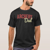 Archery Dad Bow And Arrow Fathers Day Archer Tシャツ (正面)