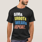 Archery Darts Billard  Aim Shoot Swear Repeat Tシャツ (正面)