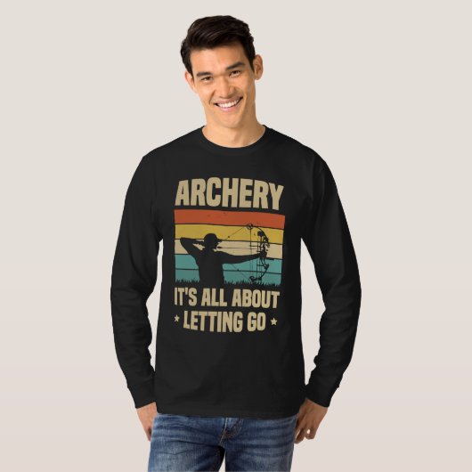 Archery It's All About Letting Go Archer Bow Arrow Tシャツ (正面フル)