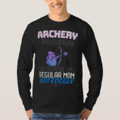 ARCHERY MAMA LIKE A REGULAR MOM BUT COOLER Tシャツ (正面)