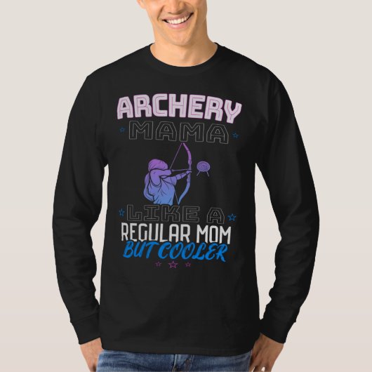 ARCHERY MAMA LIKE A REGULAR MOM BUT COOLER Tシャツ (正面)