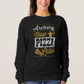 Archery Now Pizza Later スウェットシャツ (正面)