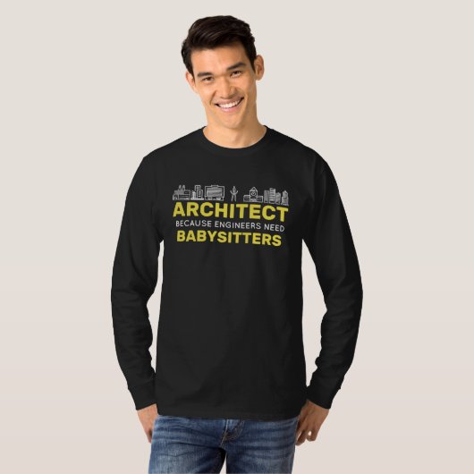 Architect Because Engineers need Babysitters Build Tシャツ (正面フル)
