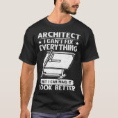 Architect I Can t Fix Everything But Make It Look Tシャツ (正面)