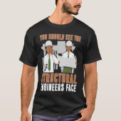Architect You Should See The Structural Engineers  Tシャツ (正面)