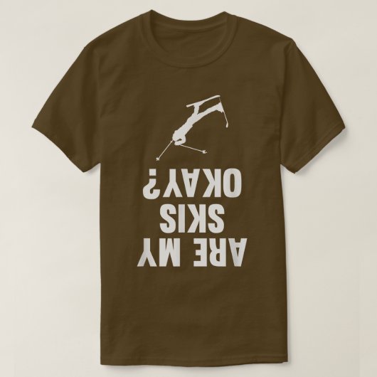 Are My Skis Okay Skiing Skier Winter Sports Graphi Tシャツ (デザイン正面)