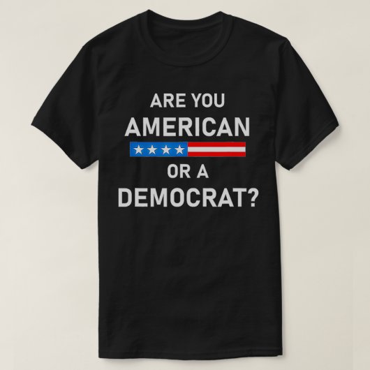 Are You AmericanまたはDemocratal Tシャツ (デザイン正面)