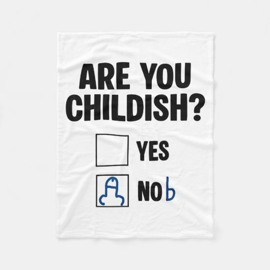 Are You Childish Yes Nob Funny Saying Quote Men Wo フリースブランケット (正面)