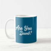 Are You Dumb Funny Quotes Sayings Sarcasm Sarcasti コーヒーマグカップ (左)