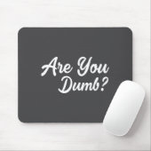 Are You Dumb Funny Quotes Sayings Sarcasm Sarcasti マウスパッド (マウス)