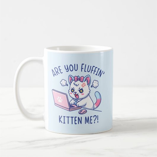 Are You Fluffin' Kitten Me - Cute Cat Office Humor コーヒーマグカップ (左)