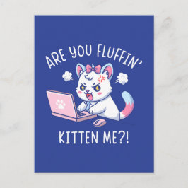 Are You Fluffin' Kitten Me - Cute Cat Office Humor ポストカード