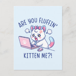 Are You Fluffin' Kitten Me - Cute Cat Office Humor ポストカード