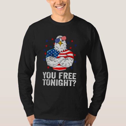 Are You Free Tonight 4th Of July Independence Day  Tシャツ (正面)