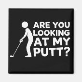 Are You Looking at My Putt Golfing Lover Golf Gift マグネット (正面)
