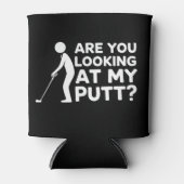 Are You Looking at My Putt Golfing Lover Golf Gift 缶クーラー (正面)