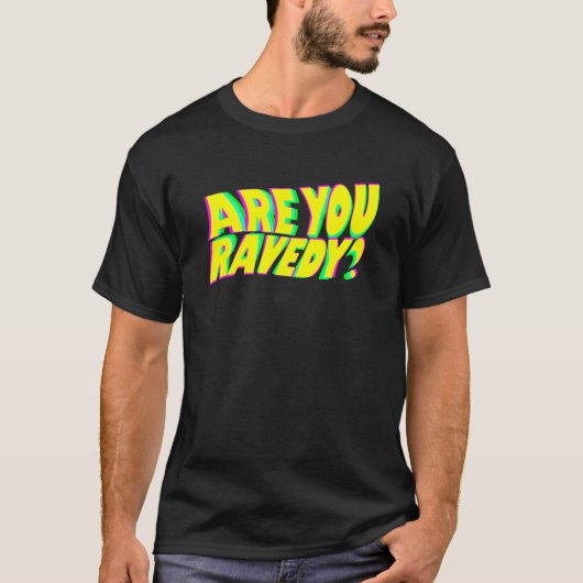 Are You Ravedy Raver Pun EDM Distorted Glitch Beat Tシャツ (正面)
