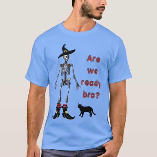 Are you ready bro? tシャツ (正面)
