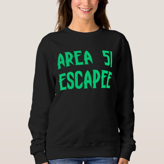 Area 51 Escapee Alien Escaped Prison スウェットシャツ (正面)