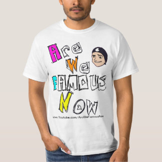 AreWeFamousNow Tシャツ
