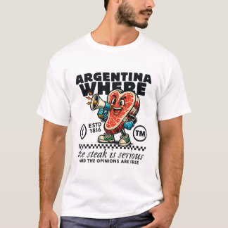 Argentina : where the steak is serious tシャツ
