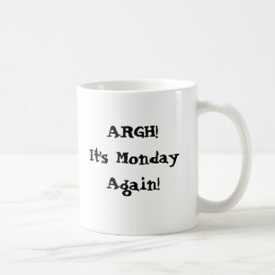 Argh! それは再度月曜日です! 私はより多くのコーヒーを必要とします コーヒーマグカップ