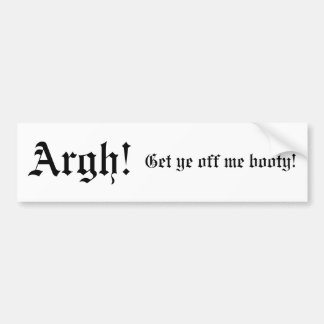 Argh! 、私を離れてyeに利得を得て下さい! バンパーステッカーを略奪して下さい バンパーステッカー