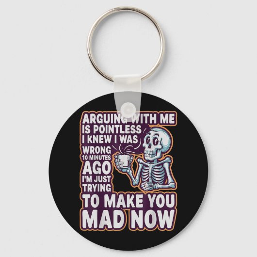 Arguing With Me Is Pointless _ Funny Sarcastic Rel キーホルダー (正面)