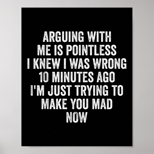 Arguing With Me Is Pointless I Knew I Was Wrong  ポスター (正面)