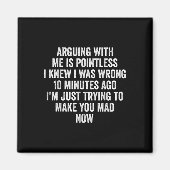 Arguing With Me Is Pointless I Knew I Was Wrong  マグネット (正面)