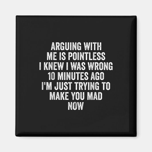Arguing With Me Is Pointless I Knew I Was Wrong  マグネット (正面)