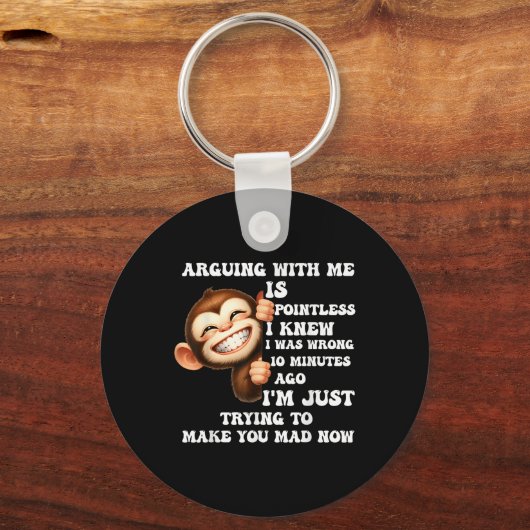 Arguing With Me Is Pointless I Knew I Was Wrong Mo キーホルダー (正面)