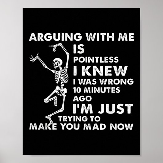 Arguing With Me Is Pointless I Knew I Was Wrong Sk ポスター (正面)
