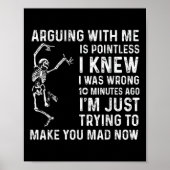 Arguing With Me Is Pointless I Was Knew I Was Wron ポスター (正面)