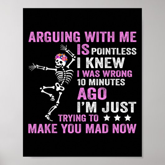 Arguing With Me Is Pointless I Was Knew I Was Wron ポスター (正面)