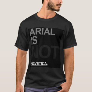 Arialはhelveticaではないです Tシャツ