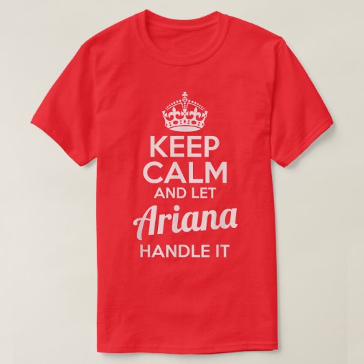 Ariana  Keep Calm and Let Ariana Handle It  Tシャツ (デザイン正面)