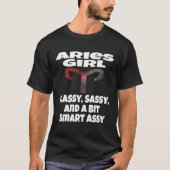 Aries Girl Classy Sassy And A Bit Smart Assy Astro Tシャツ (正面)