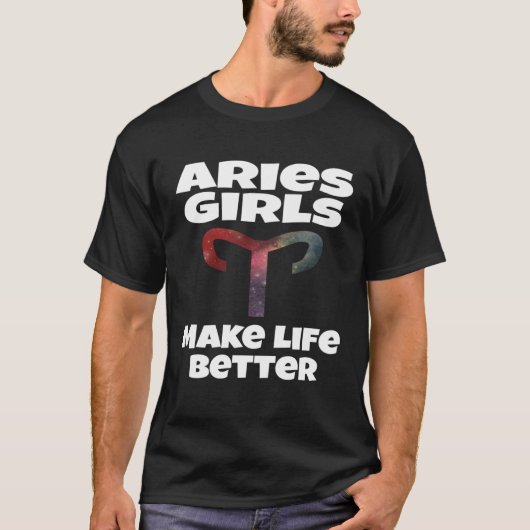 Aries Girls Make Life Better Astrology Astrologica Tシャツ (正面)