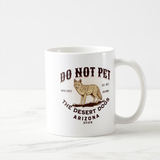 Arizona Funny Do Not Pet The Desert Dogs Coyote So コーヒーマグカップ (右)