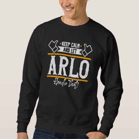 Arlo Keep Calm and let Arlo handle that スウェットシャツ (正面)
