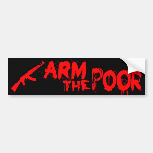 「Arm The Poor」バンパーステッカー バンパーステッカー (正面)