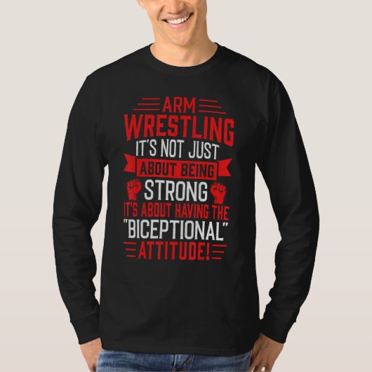 Arm Wrestling About Biceptional Attitude Arm Wrest Tシャツ (正面)