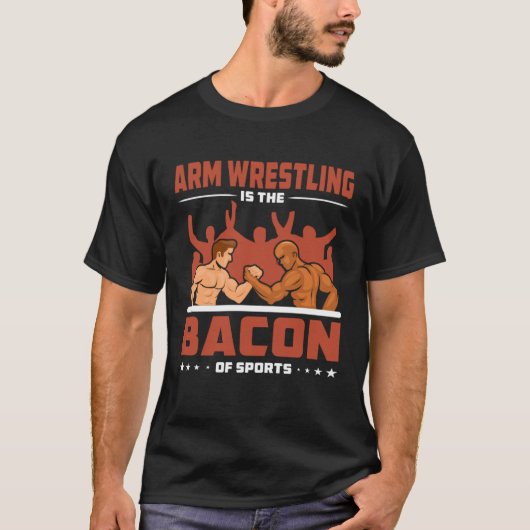 Arm Wrestling Bacon Sports Competition Arm Wrestle Tシャツ (正面)