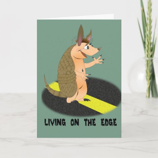 Armadillo Living on the Edge Greeting Card カード (正面)
