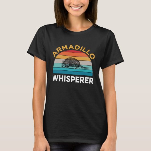 Armadillo Whisperer  armadillo hunters  for daddy Tシャツ (正面)