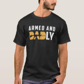 Armed And Dadly  Deadly Father For Father s Day 2 Tシャツ (正面)