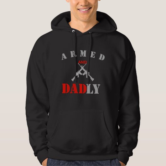  Armed and Dadly Funny Father's Day Gift for Dad  パーカ (正面)