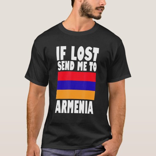 Armenia Flag Design  If lost send me to Armenia Tシャツ (正面)