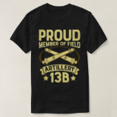 Army Field Artillery 13 Bravo  Proud Member  Tシャツ (デザイン正面)